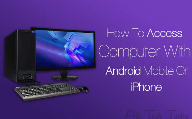 10 Cool Tricks To Access A Computer With Mobile 10 Cool Tricks To Access A Computer With Mobile Daily Bees