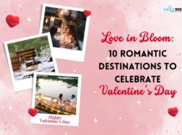 Love in Bloom: 10 Romantic Destinations to Celebrate Valentine's Day