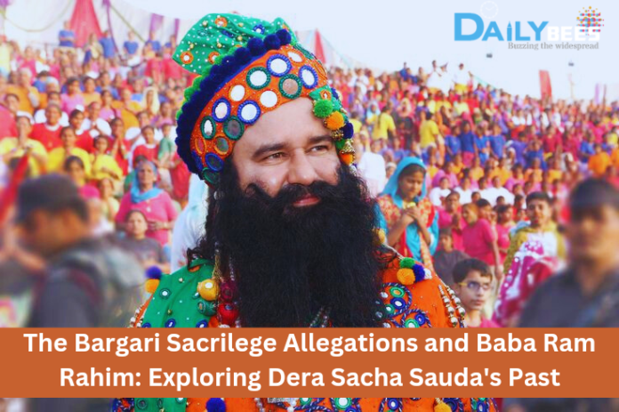 Baba Ram Rahim and Bargari Sacrilege Case