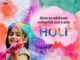 Colorful & Chemical-Free Holi: 4 Tips for a Natural Holi Celebration Chemical-Free Holi,