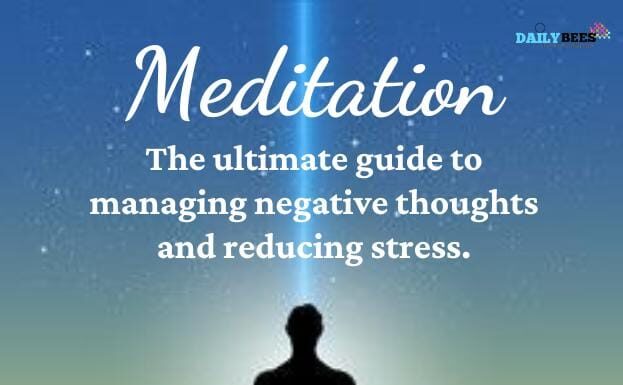 Meditation:- The ultimate guide to managing negative thoughts and reducing stress Meditation Mastery: The Ultimate Guide to Managing Negative Thoughts and Reducing Stress