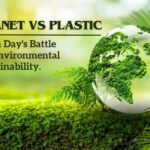 Planet vs. Plastics: Earth Day's Fight for Environmental Sustainability