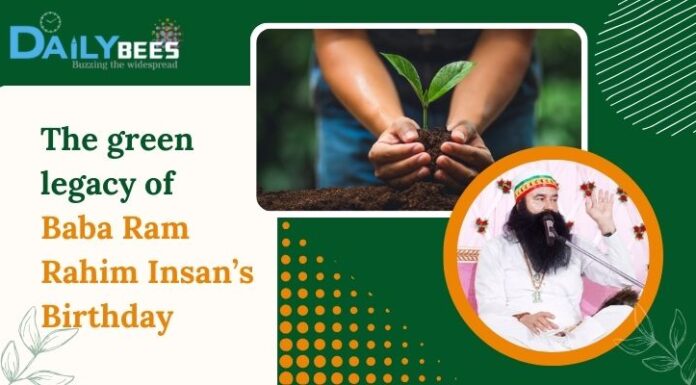 The green legacy of Baba Ram Rahim Insan’s Birthday Baba Ram Rahim