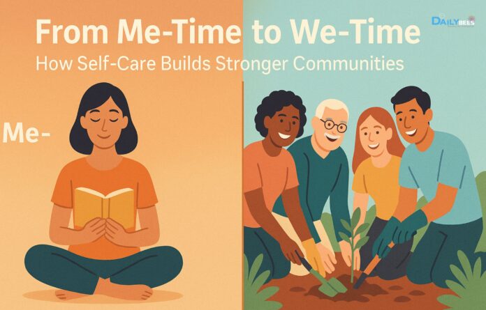 From Me-Time to We-Time: How Self-Care Builds Stronger Communities