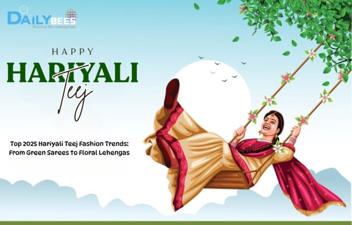 Top 2025 Hariyali Teej Fashion Trends: From Green Sarees to Floral Lehengas