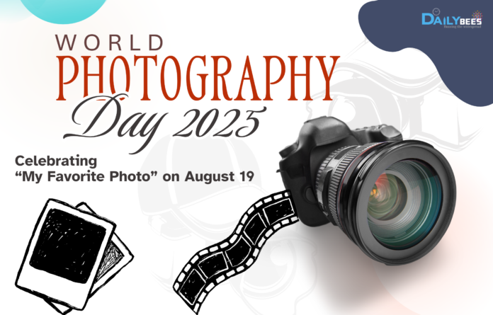 World Photography Day 2025: History, Theme “My Favorite Photo” & Celebration Ideas