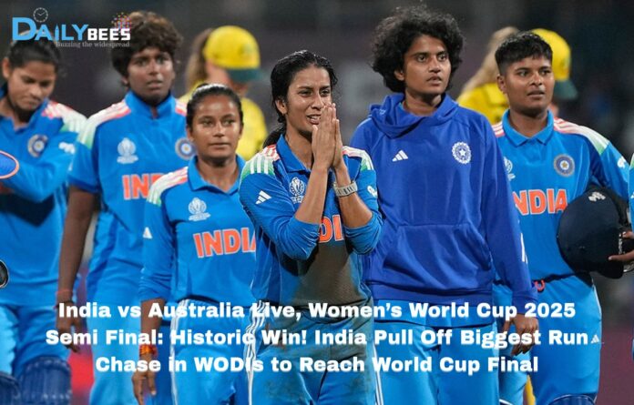 India vs Australia Live, Women’s World Cup 2025 Semi Final: Historic Win! India Pull Off Biggest Run Chase in WODIs to Reach World Cup Final