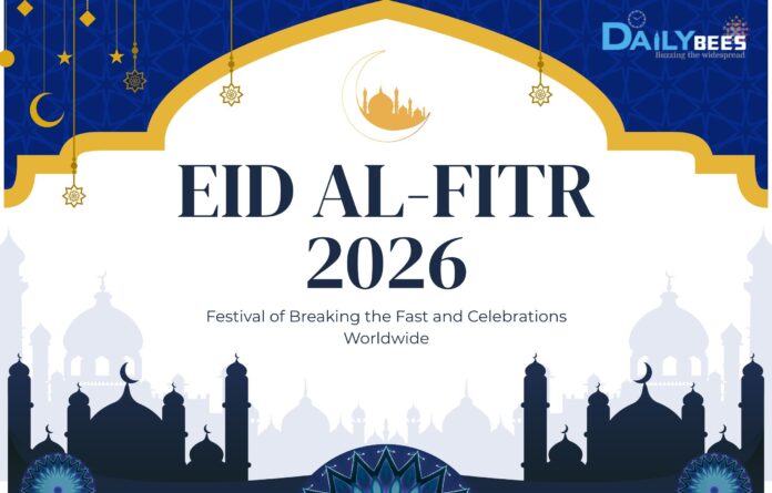 Eid al-Fitr 2026: Festival of Breaking the Fast and Celebrations Worldwide
