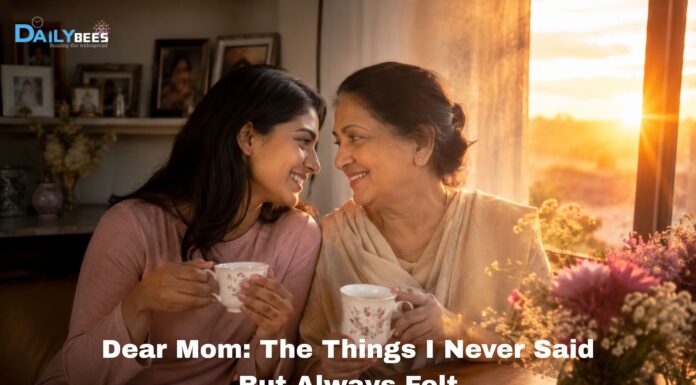 Dear Mom: The Things I Never Said But Always Felt Mother’s Day 2026