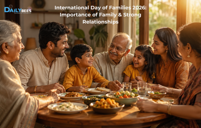 International Day of Families 2026 Importance of Family & Strong Relationships International Day of Families 2026: Importance of Family & Strong Relationships