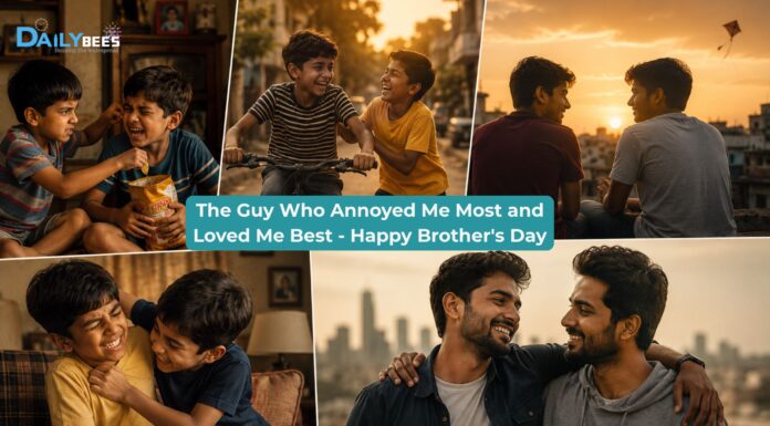 The Guy Who Annoyed Me Most and Loved Me Best – Happy Brother’s Day The Guy Who Annoyed Me Most and Loved Me Best - Happy Brother's Day