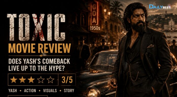 Toxic Movie Review: Does Yash’s Much-Awaited Film Live Up to the Hype? TOXIC MOVIE REVIEW