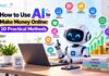How to Use AI to Make Money Online: 10 Practical Methods How to Use AI to Make Money Online 10 Practical Methods